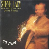 Purchase Steve Lacy - The Flame (with Bobby Few, Dennis Charles) (Vinyl)