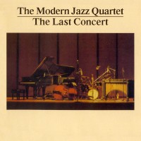 Purchase The Modern Jazz Quartet - The Last Concert (Remastered 1990) CD1