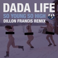 Purchase Dada Life - So Young So High (Dillon Francis Remix) (CDS)