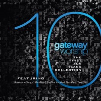 Purchase Gateway Worship - The First 10 Years Collection