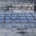 Buy Production Unit - There Are No Shortcuts In A Grid System Mp3 Download