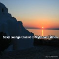 Buy VA - Sexy Lounge Classic Mykonos Edition Mp3 Download