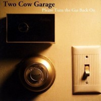 Purchase Two Cow Garage - Please Turn The Gas Back On