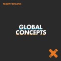 Buy Robert DeLong - Global Concepts (EP) Mp3 Download