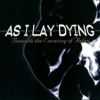 Purchase As I Lay Dying - Beneath The Encasing Of Ashes