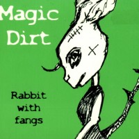 Purchase Magic Dirt - Rabbit With Fangs (EP)