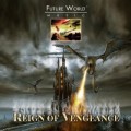 Purchase Future World Music - Reign Of Vengeance Mp3 Download