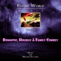 Purchase Future World Music - Volume 5: Romantic, Holiday, Family Comedy Mp3 Download