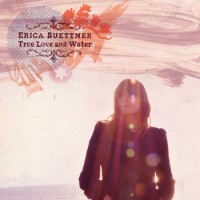 Purchase Erica Buettner - True Love And Water
