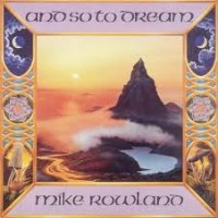 Purchase Mike Rowland - And So To Dream