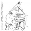 Buy Cecil Taylor - Double Holy House Mp3 Download