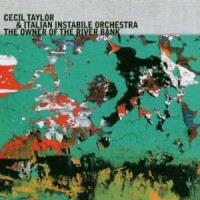 Purchase Cecil Taylor & Italian Instabi - The Owner Of The River Bank