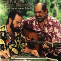 Purchase Bob Brozman & Cyril Pahinui - Four Hands Sweet And Hot