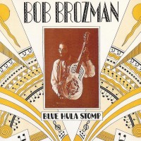 Purchase Bob Brozman - Blue Hula Stomp (Remastered 1992)