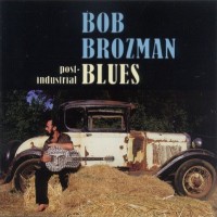 Purchase Bob Brozman - Post-Industrial Blues