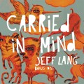 Buy Jeff Lang - Carried In Mind (Bonus CD) Mp3 Download