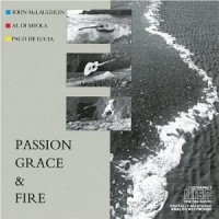 Purchase John Mclaughlin, Al Di Meola & Paco De Lucía - Passion, Grace & Fire (Reissued 1990)