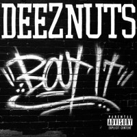 Purchase Deez Nuts - Bout It!