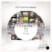 Purchase Desperation Band - Center Of It All