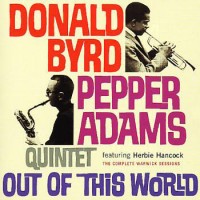 Purchase Donald Byrd & Pepper Adams - Out Of This World (Reissued 2003)