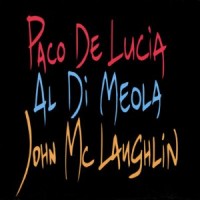 Purchase John Mclaughlin, Al Di Meola & Paco De Lucía - Guitar Trio