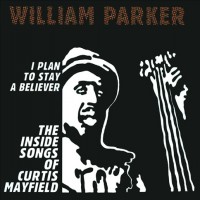 Purchase William Parker - I Plan To Stay  A Believer CD1