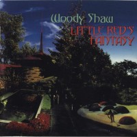 Purchase Woody Shaw - Little Red's Fantasy (Remastered 2003)