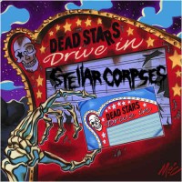 Purchase Stellar Corpses - Dead Stars Drive-In
