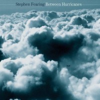 Purchase Stephen Fearing - Between Hurricanes