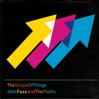 Purchase John Foxx And The Maths - The Shape Of Things CD1