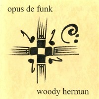 Purchase Woody Herman - Opus De Funk (Remastered 1999)