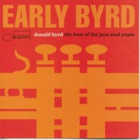 Purchase Donald Byrd - Early Byrd: The Best Of The Jazz Soul Years