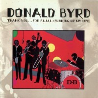 Purchase Donald Byrd - Thank You ... For F.U.M.L (Funking Up My Life) (Vinyl)