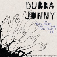 Purchase Dubba Jonny - The Bruv Where Can I Get That Tune (EP)