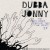 Buy Dubba Jonny - The Bruv Where Can I Get That Tune (EP) Mp3 Download