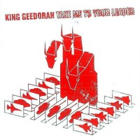 Purchase king geedorah - Take Me To Your Leader