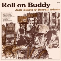 Purchase Jack Elliott & Derroll Adams - Roll On Buddy (Vinyl)