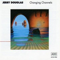 Purchase Jerry Douglas - Changing Channels (Vinyl)
