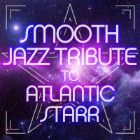 Purchase Smooth Jazz All Stars - Jazz Tribute To Atlantic Starr