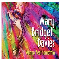 Purchase Mary Bridget Davies Group - Wanna Feel Somethin'
