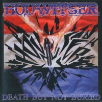 Purchase Houwitser - Death... But Not Buried