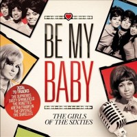 Purchase VA - Be My Baby - The Girls Of The Sixties CD1