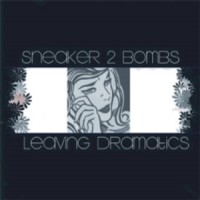 Purchase Sneaker 2 Bombs - Leaving Dramatics (EP)