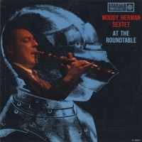 Purchase Woody Herman Sextet - At The Roundtable (Vinyl)
