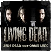 Purchase Zeds Dead & Omar Linx - The Living Dead (EP)