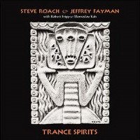 Purchase Steve Roach - Trance Spirits (With Jeffrey Fayman, Robert Fripp & Momodou Kah)