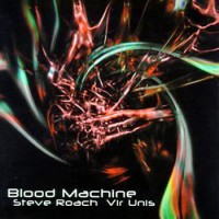 Purchase Steve Roach & Vir Unis - Blood Machine