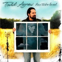 Purchase Todd Agnew - How To Be Loved