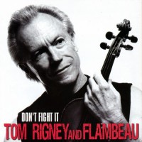 Purchase Tom Rigney And Flambeau - Don't Fight It