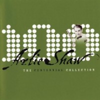 Purchase Artie Shaw - The Centennial Collection (With His Orchestra)